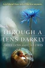 Watch Through a Lens Darkly: Grief, Loss and C.S. Lewis 1channel