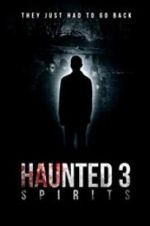 Watch Haunted 3: Spirits 1channel