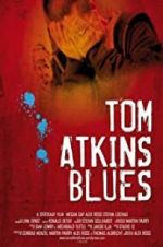 Watch Tom Atkins Blues 1channel