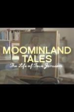 Watch Moominland Tales: The Life of Tove Jansson 1channel