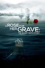 Watch A Rose for Her Grave: The Randy Roth Story 1channel