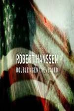 Watch Robert Hanssen: Double Agent Revealed 1channel