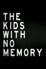 Watch The Kids With no Memory 1channel