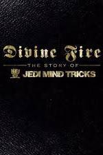 Watch Divine Fire: The Story of Jedi Mind Tricks 1channel