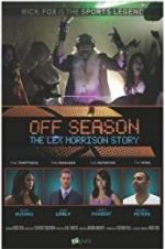 Watch Off Season: The Lex Morrison Story 1channel