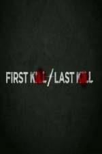 Watch First Kill / Last Kill 1channel