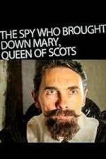 Watch The Spy Who Brought Down Mary Queen of Scots 1channel