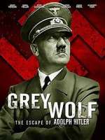 Watch Grey Wolf: Hitler's Escape to Argentina 1channel