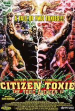 Watch Citizen Toxie: The Toxic Avenger IV 1channel