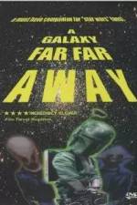 Watch A Galaxy Far, Far Away 1channel