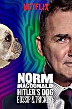 Watch Norm Macdonald: Hitler\'s Dog, Gossip & Trickery 1channel