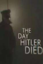 Watch The Day Hitler Died 1channel