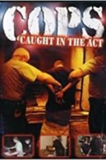 Watch COPS: Caught in the Act 1channel
