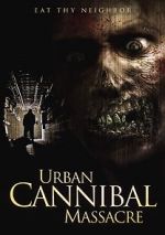 Watch Urban Cannibal Massacre 1channel