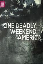 Watch One Deadly Weekend in America 1channel