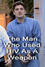 Watch The Man Who Used HIV As A Weapon 1channel
