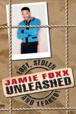 Watch Jamie Foxx Unleashed: Lost, Stolen and Leaked! 1channel