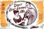 Watch Don\'t Ever Leave Me 1channel