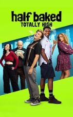 Watch Half Baked: Totally High 1channel