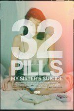 Watch 32 Pills: My Sisters Suicide 1channel