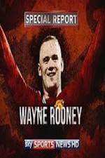 Watch Wayne Rooney Special Report 1channel