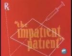 Watch The Impatient Patient (Short 1942) 1channel