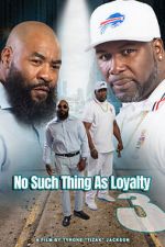 Watch No such thing as loyalty 3 1channel