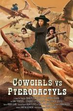Watch Cowgirls vs. Pterodactyls 1channel