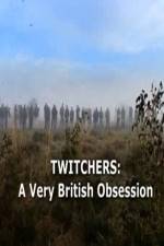 Watch Twitchers: a Very British Obsession 1channel