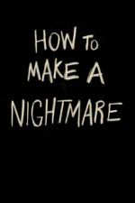 Watch How to Make a Nightmare 1channel