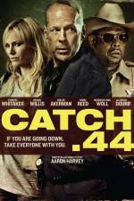 Watch Catch 44 1channel