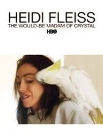 Watch Heidi Fleiss: The Would-Be Madam of Crystal 1channel