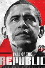 Watch Fall of the Republic The Presidency of Barack H Obama 1channel
