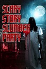 Watch Scary Story Slumber Party 1channel