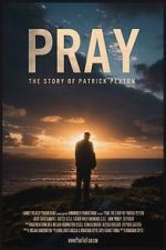 Watch Pray: The Story of Patrick Peyton 1channel