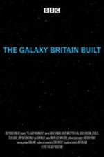 Watch The Galaxy Britain Built 1channel