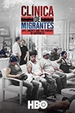 Watch Clnica de Migrantes: Life, Liberty, and the Pursuit of Happiness 1channel