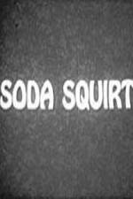 Watch Soda Squirt 1channel