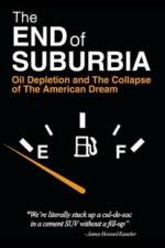 Watch The End of Suburbia Oil Depletion and the Collapse of the American Dream 1channel