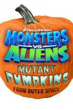 Watch Monsters vs Aliens: Mutant Pumpkins from Outer Space 1channel