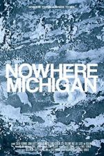 Watch Nowhere, Michigan 1channel