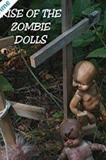 Watch Rise of the Zombie Dolls 1channel