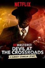 Watch ReMastered: Devil at the Crossroads 1channel