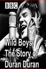 Watch Wild Boys: The Story of Duran Duran 1channel