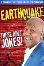 Watch Earthquake: These Ain't Jokes 1channel