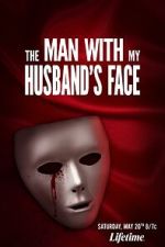 Watch The Man with My Husband\'s Face 1channel