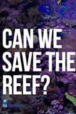 Watch Can We Save the Reef? 1channel