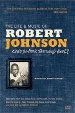 Watch Can't You Hear the Wind Howl The Life & Music of Robert Johnson 1channel