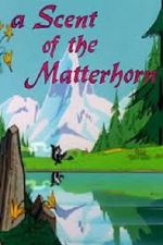 Watch A Scent of the Matterhorn (Short 1961) 1channel