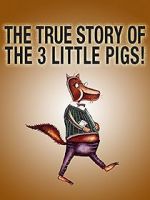 Watch The True Story of the Three Little Pigs (Short 2017) 1channel